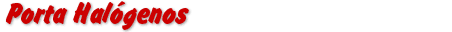 Porta Halógenos